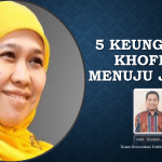 5 Keunggulan Khofifah Menuju Jatim Satu