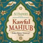 Mengenal Kasyf Al-Mahjub; Kitab Tasawuf Tertua (1)