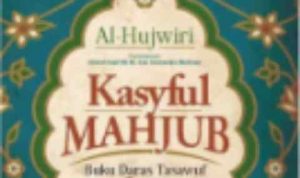Kasyaf Al-Mahjub; Kefakiran Pembuka Tirai Hijab (3)