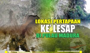 Akhir Tragis Kisah Petualangan Keâ€™ Lesap, Pemuda Sakti Yang Bercita-cita Taklukkan Madura