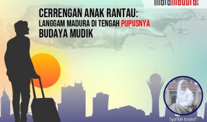 Cerrengan Anak Rantau: Langgam Manusia Madura di Tengah Pupusnya Budaya Mudik