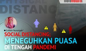 Social Distancing; Meneguhkan Puasa di Tengah Pandemi