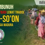 Membunuh Monetisasi Lewat Tradisi On-Soâ€™on Manusia Madura