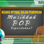 Negara Optimal dalam Pendidikan, Masihkah POP Diperlukan?