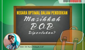 Negara Optimal dalam Pendidikan, Masihkah POP Diperlukan?