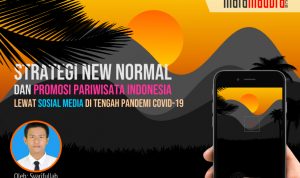 Strategi New Normal & Promosi Pariwisata Indonesia Lewat Sosial Media di Tengah Pandemi Covid-19