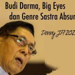 In Memoriam: Budi Darma, Big Eyes, dan Sastra Absurd