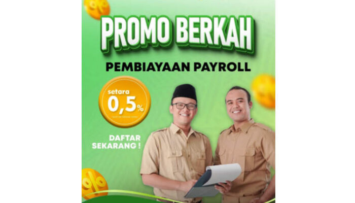 Promo Berkah Pembiayaan Payroll 0,5 Persen dari BPRS Bhakti Sumekar