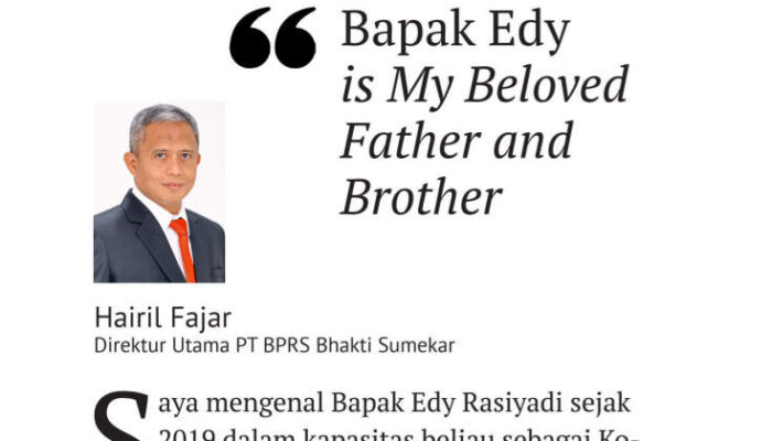 Sekda Edy Is My Beloved Father and Brother