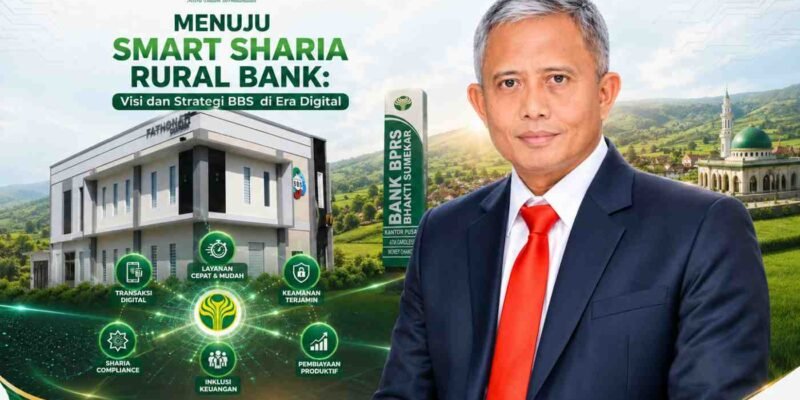 BPRS Bhakti Sumekar Mempertegas Transformasi Bank Syariah Modern Daerah