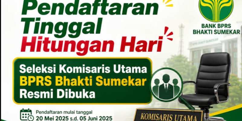 Pendaftaran Tinggal Hitungan Hari, Seleksi Komisaris Utama BPRS Bhakti Sumekar Resmi Dibuka