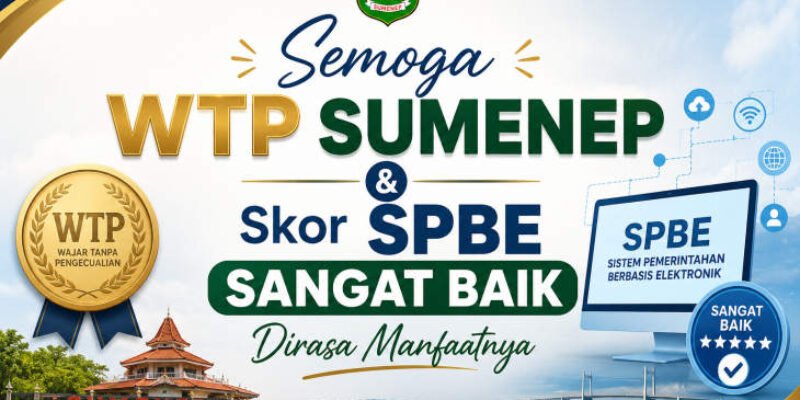 WTP Sumenep & Skor SPBE Sangat Baik