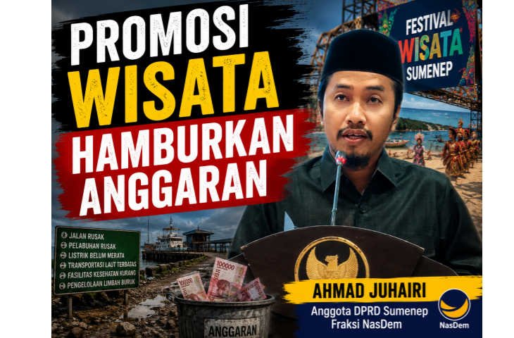 Festival Wisata Gencar, Infrastruktur Tertinggal: Ahmad Juhairi Minta Sumenep Berbenah